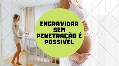 engravidar sem gozar|É possível engravidar com o líquido pré